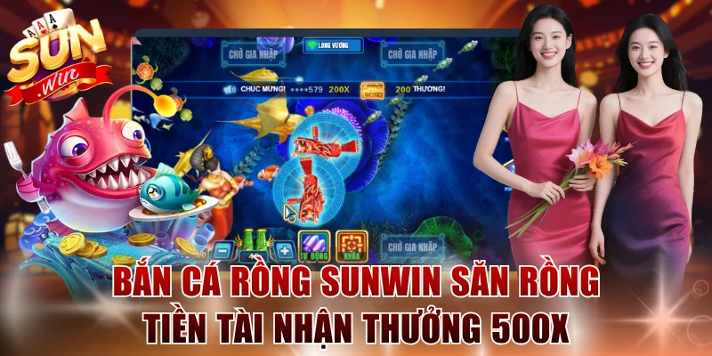 Bắn Cá Rồng SUNWIN