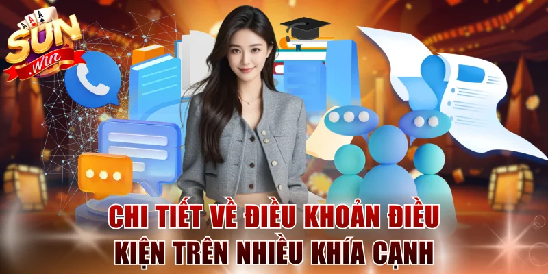 Chi tiết về điều khoản điều kiện trên nhiều khía cạnh