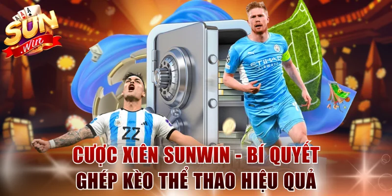 Cược xiên SUNWIN