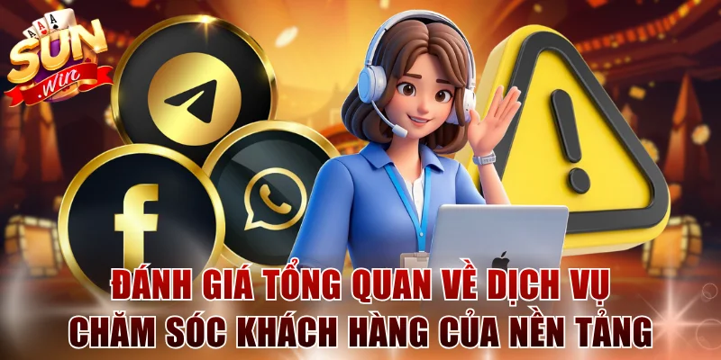 Đánh giá tổng quan về dịch vụ chăm sóc khách hàng của nền tảng