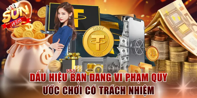 Dấu hiệu bạn đang vi phạm quy ước chơi có trách nhiệm