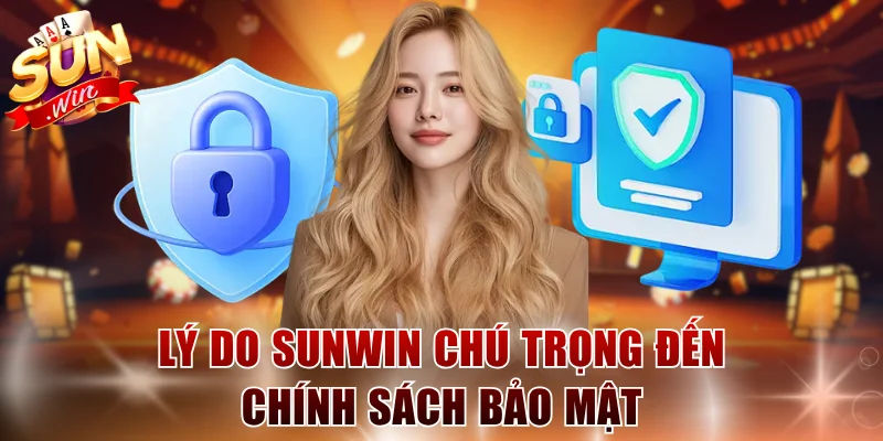 Giới thiệu tầm quan trọng của chính sách bảo mật SUNWIN