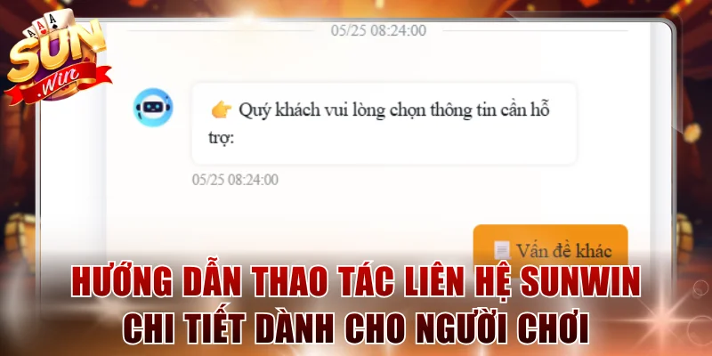 Hướng dẫn thao tác liên hệ SUNWIN chi tiết dành cho người chơi