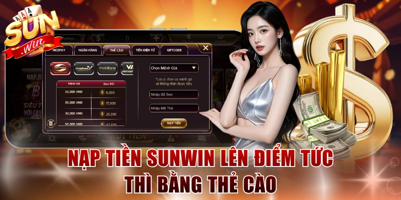Nạp tiền SUNWIN lên điểm tức thì bằng thẻ cào