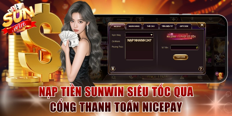 Nạp tiền SUNWIN siêu tốc qua cổng thanh toán Nicepay