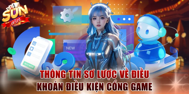 Những thông tin sơ lược về điều khoản điều kiện cổng game